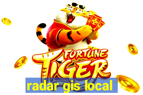 radar gis local