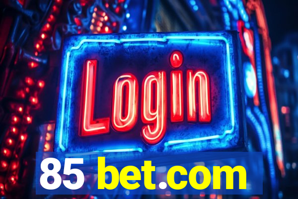 85 bet.com