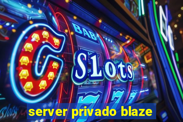 server privado blaze