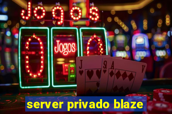 server privado blaze