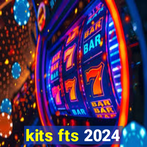 kits fts 2024