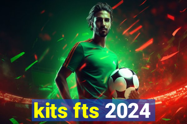 kits fts 2024