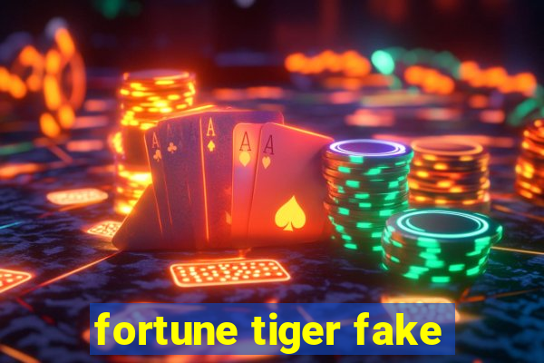 fortune tiger fake