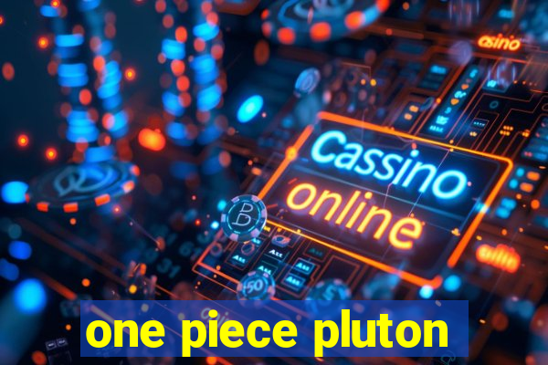 one piece pluton