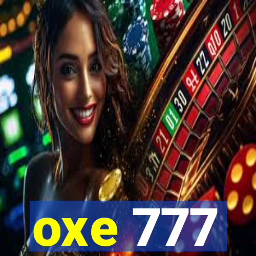 oxe 777