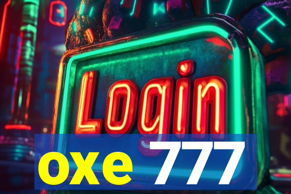 oxe 777