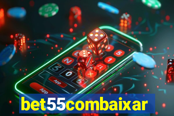 bet55combaixar