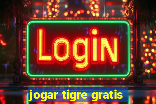 jogar tigre gratis