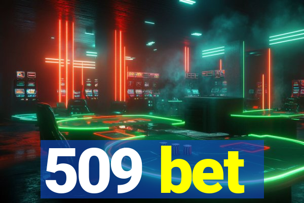 509 bet