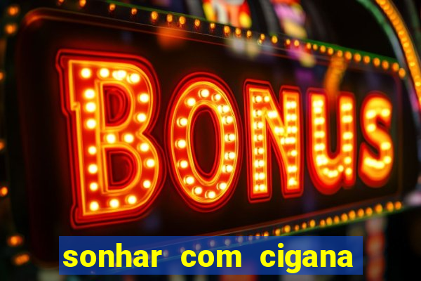 sonhar com cigana lendo cartas