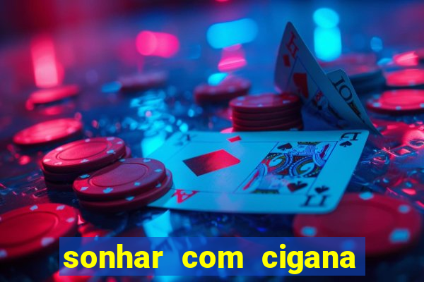 sonhar com cigana lendo cartas