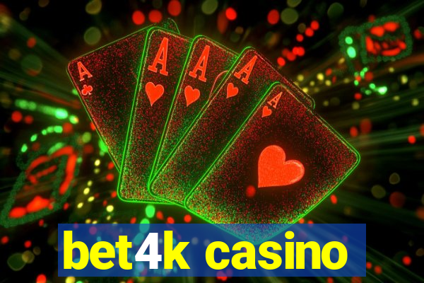 bet4k casino