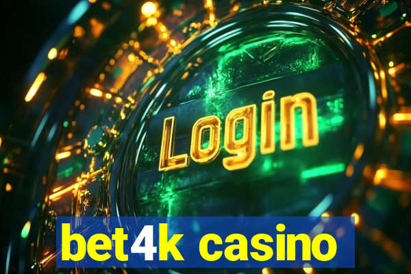 bet4k casino