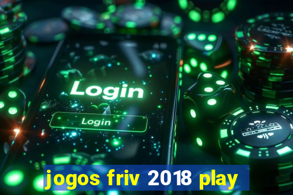 jogos friv 2018 play