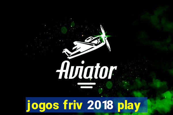 jogos friv 2018 play