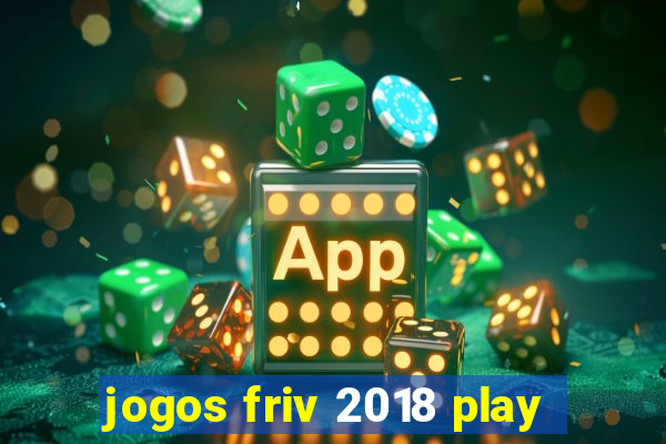 jogos friv 2018 play