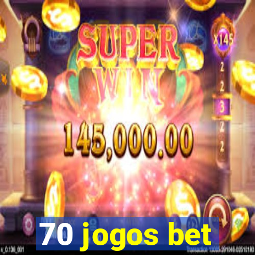 70 jogos bet