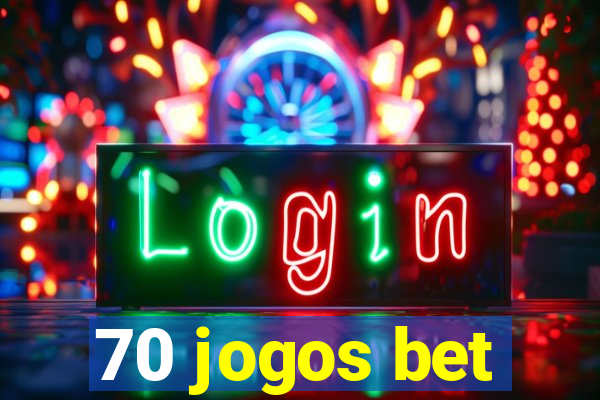 70 jogos bet