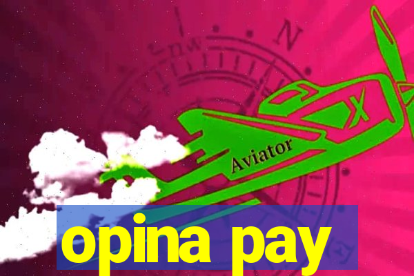 opina pay