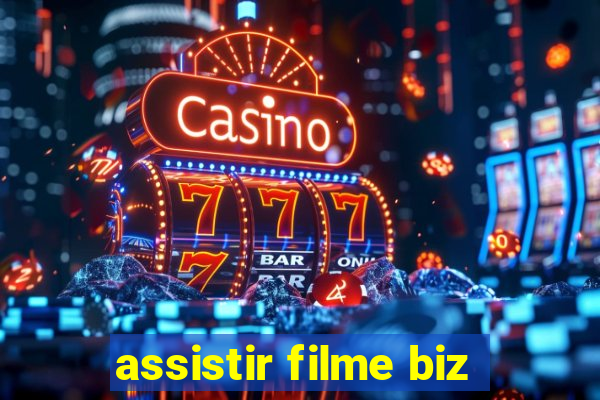 assistir filme biz