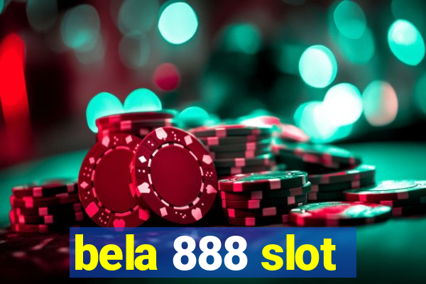 bela 888 slot