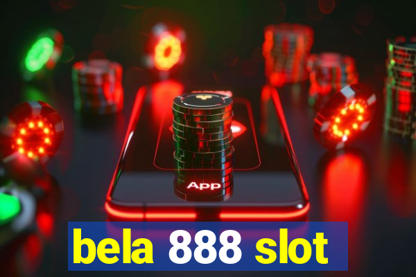 bela 888 slot