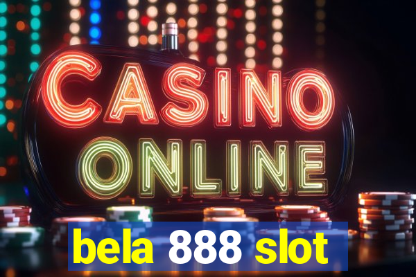 bela 888 slot