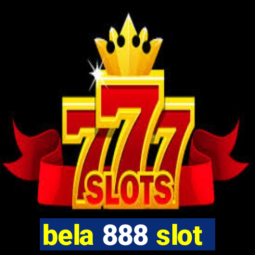 bela 888 slot