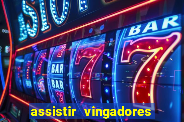 assistir vingadores guerra infinita dublado