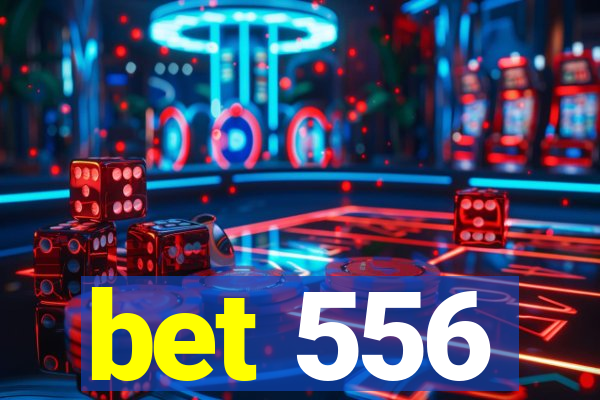 bet 556