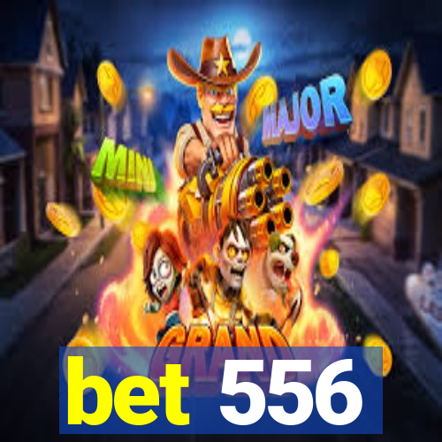 bet 556