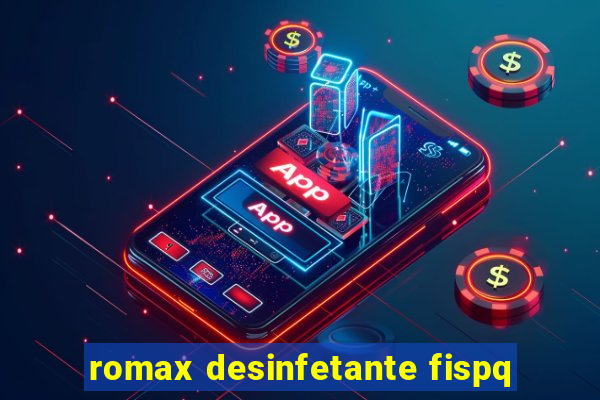 romax desinfetante fispq