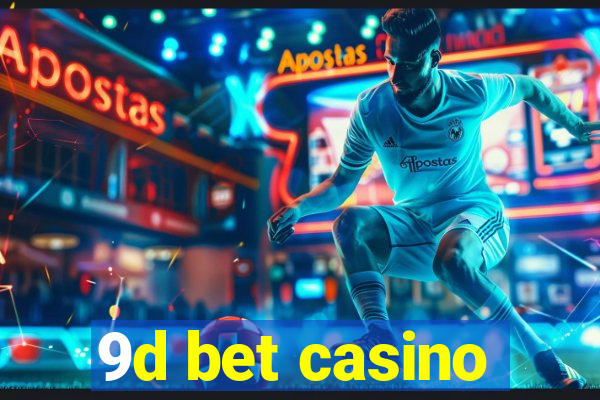 9d bet casino