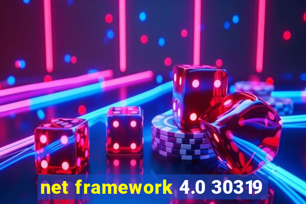 net framework 4.0 30319