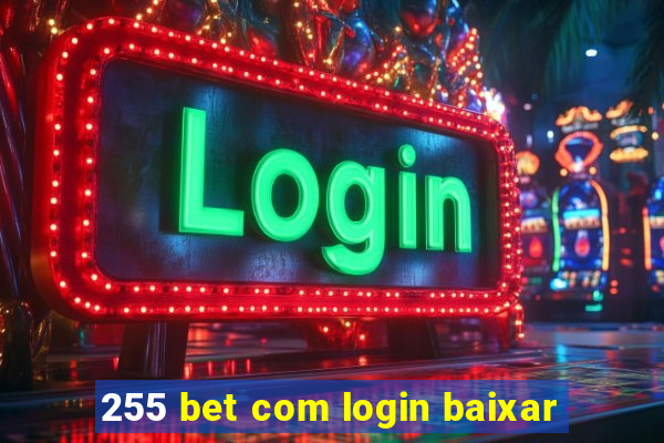 255 bet com login baixar