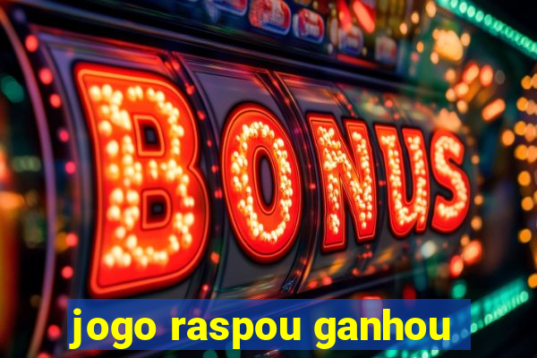 jogo raspou ganhou