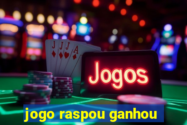 jogo raspou ganhou