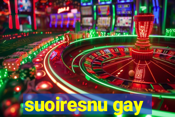 suoiresnu gay