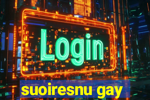 suoiresnu gay