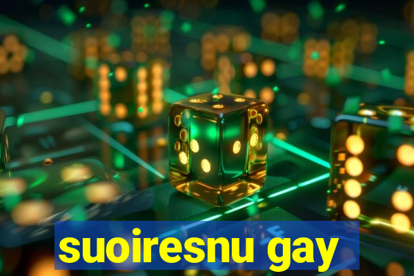 suoiresnu gay