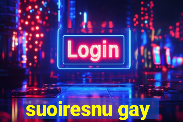 suoiresnu gay