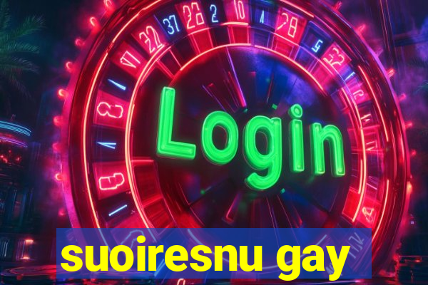 suoiresnu gay