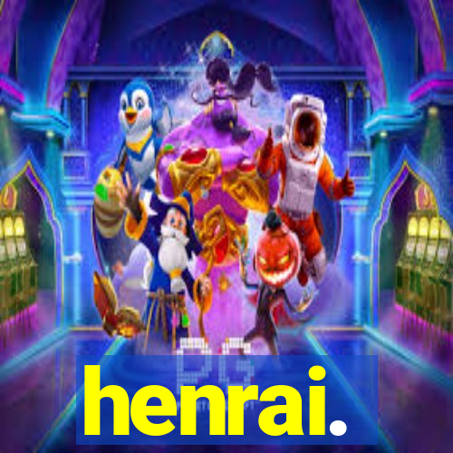 henrai.