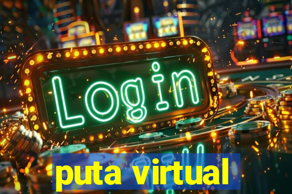 puta virtual