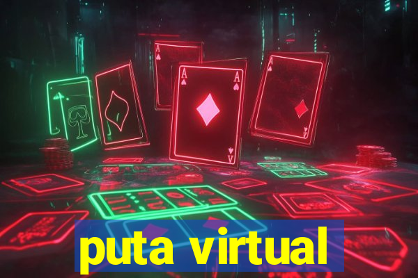 puta virtual