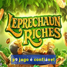 p9 jogo é confiável