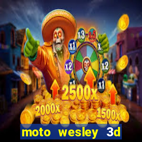 moto wesley 3d dinheiro infinito