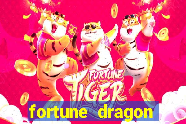 fortune dragon dinheiro infinito