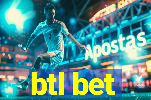 btl bet