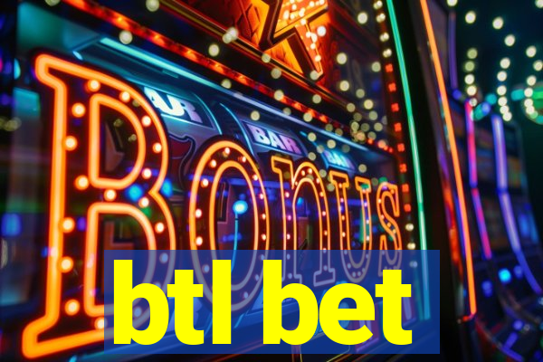 btl bet